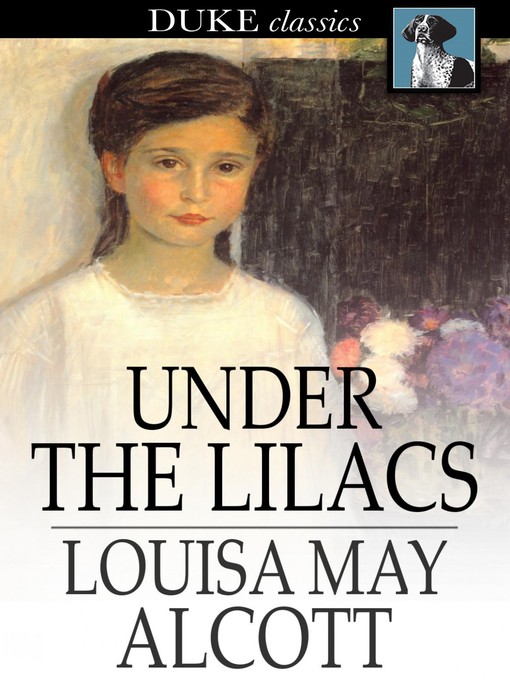 Title details for Under the Lilacs by Louisa May Alcott - Available